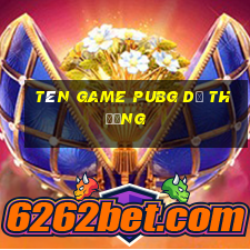 tên game pubg dễ thương