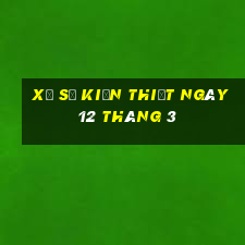 xổ số kiến thiết ngày 12 tháng 3