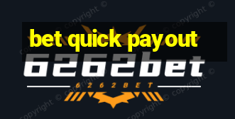 bet quick payout