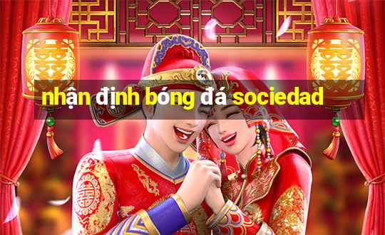 nhận định bóng đá sociedad