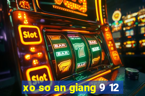 xo so an giang 9 12