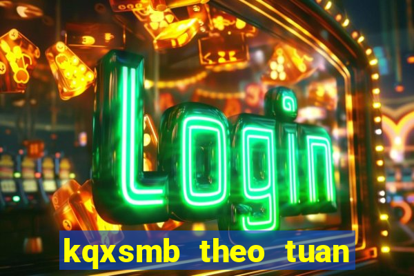 kqxsmb theo tuan thang nam