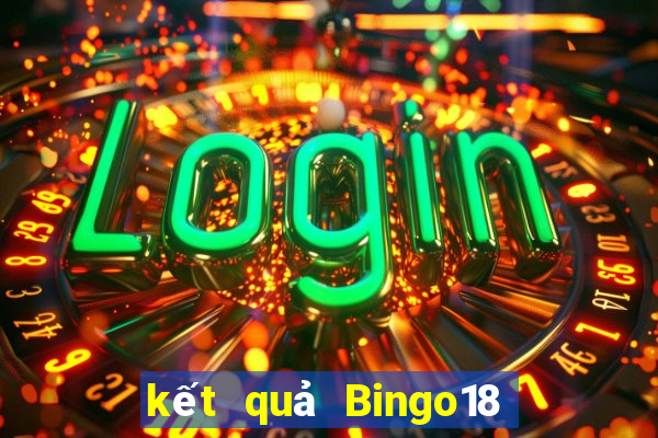 kết quả Bingo18 ngày 11