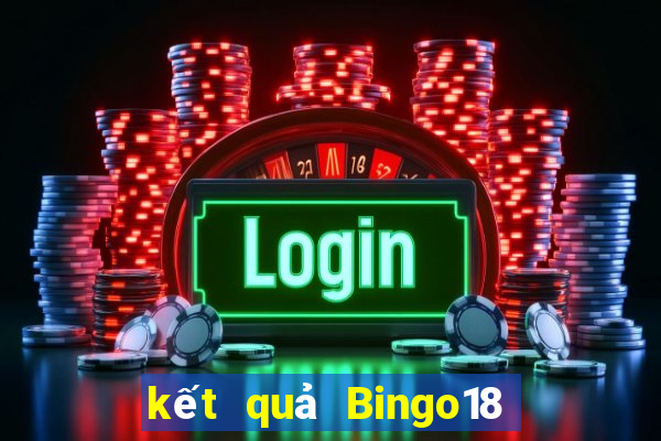 kết quả Bingo18 ngày 11