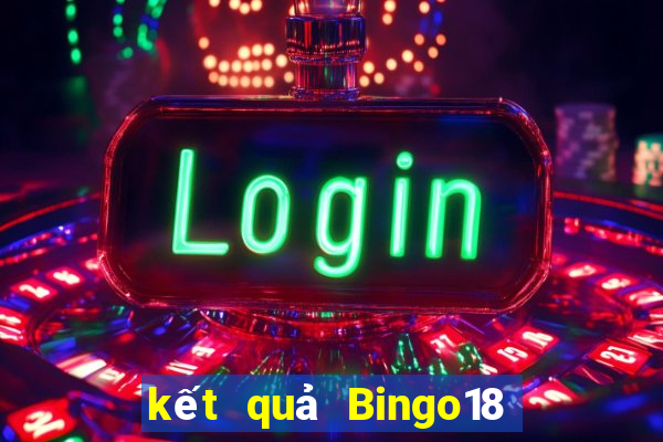 kết quả Bingo18 ngày 11