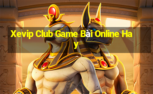 Xevip Club Game Bài Online Hay