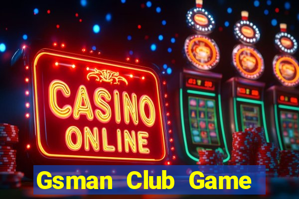 Gsman Club Game Bài Mậu Binh