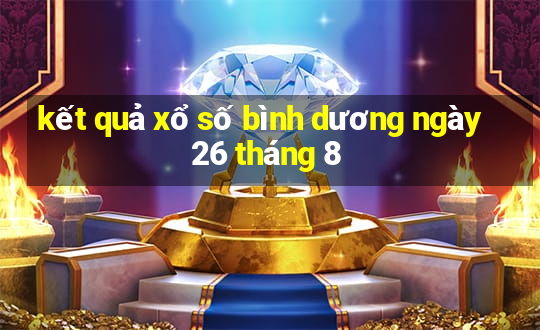 kết quả xổ số bình dương ngày 26 tháng 8