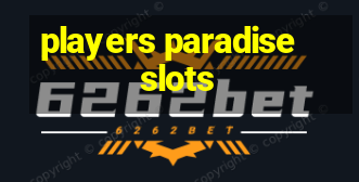 players paradise slots