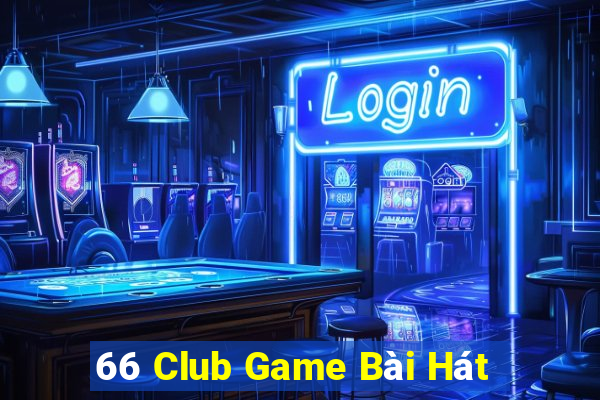 66 Club Game Bài Hát