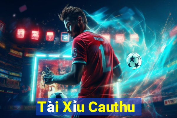 Tài Xỉu Cauthu