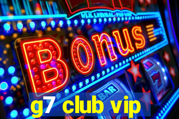 g7 club vip