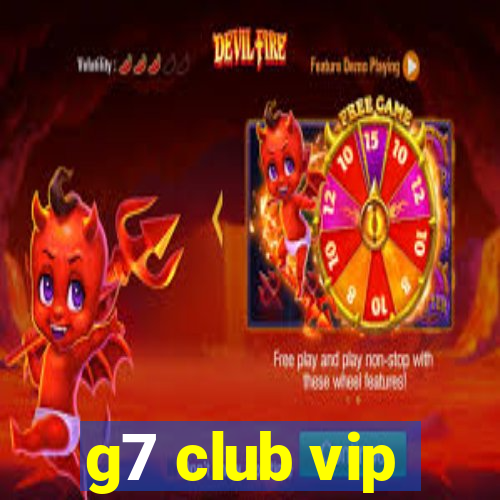 g7 club vip