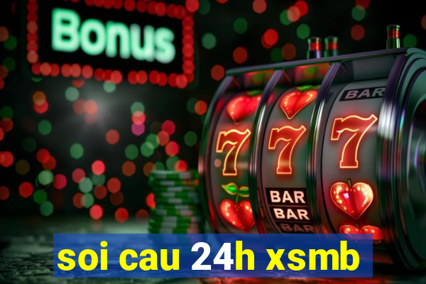 soi cau 24h xsmb