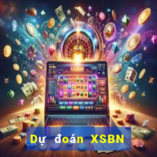 Dự đoán XSBN thứ tư