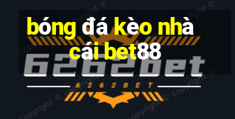 bóng đá kèo nhà cái bet88