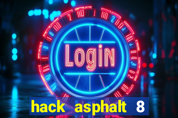 hack asphalt 8 trên android