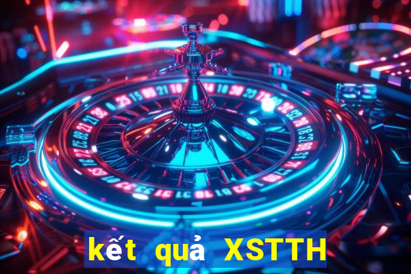 kết quả XSTTH ngày 30