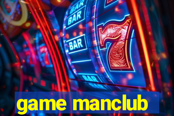 game manclub