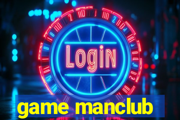 game manclub