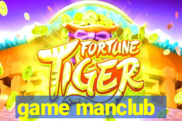 game manclub