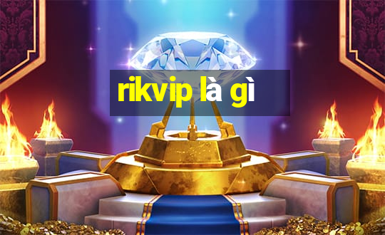 rikvip là gì