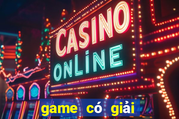 game có giải thưởng cao nhất