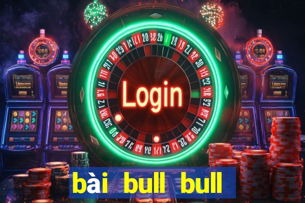 bài bull bull trong hội trường