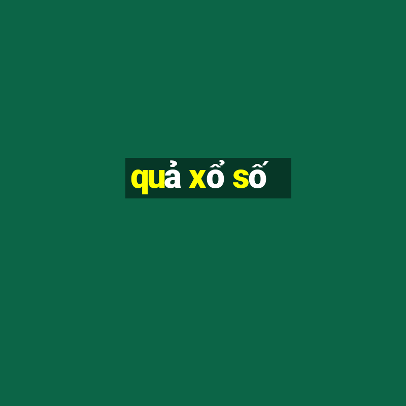 quả xổ số