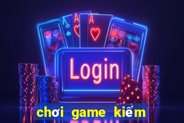 chơi game kiếm tiền voz