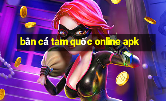 bắn cá tam quốc online apk