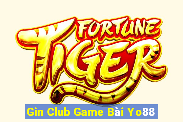 Gin Club Game Bài Yo88