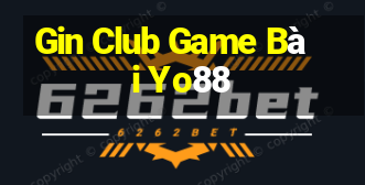 Gin Club Game Bài Yo88