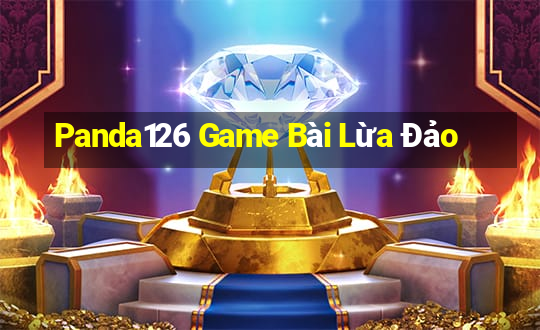 Panda126 Game Bài Lừa Đảo