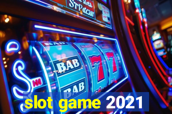 slot game 2021