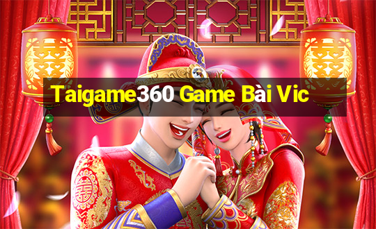 Taigame360 Game Bài Vic