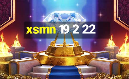 xsmn 19 2 22