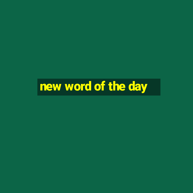 new word of the day