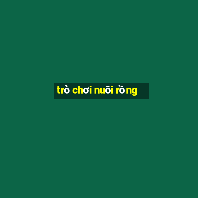 trò chơi nuôi rồng