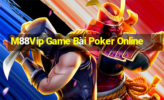 M88Vip Game Bài Poker Online