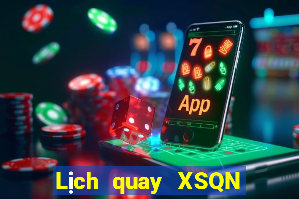 Lịch quay XSQN ngày 28