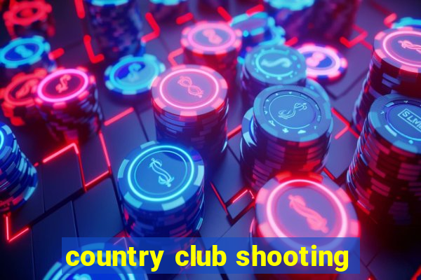 country club shooting