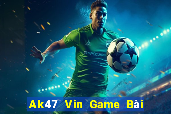 Ak47 Vin Game Bài 52Fun Đổi Thưởng