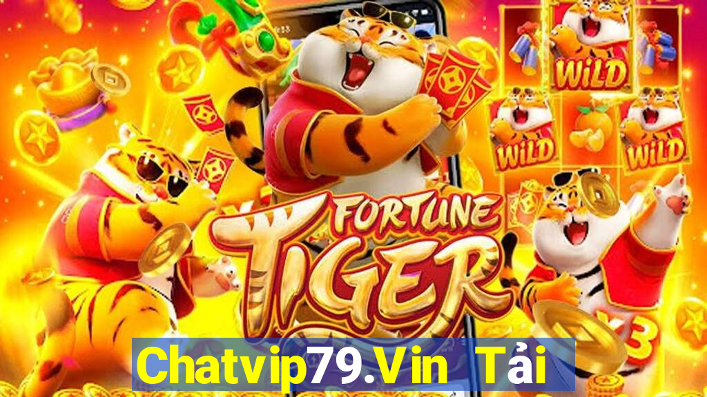 Chatvip79.Vin Tải Game Bài