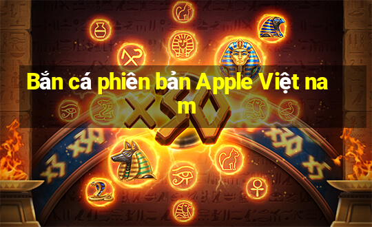 Bắn cá phiên bản Apple Việt nam