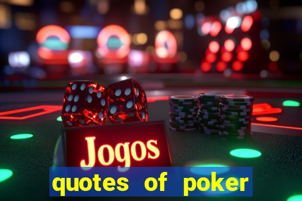 quotes of poker and life