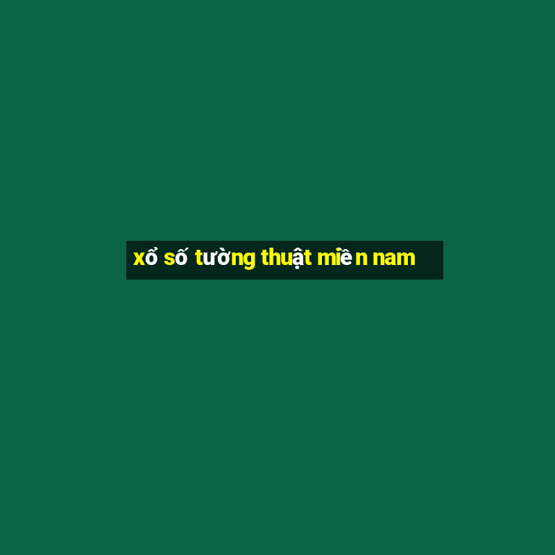 xổ số tường thuật miền nam