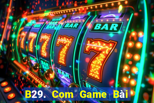 B29. Com Game Bài Tài Xỉu