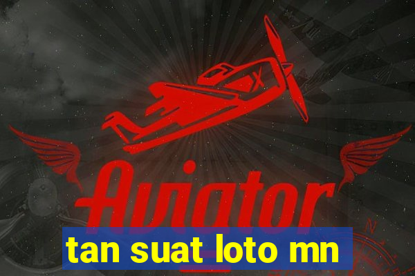 tan suat loto mn