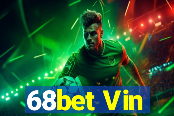 68bet Vin